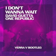 David Guetta & One Republic - I Don't Wanna Wait (Verra V Bootleg)  Extended