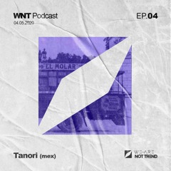 WNT PODCAST EP.04 (By Tanori)