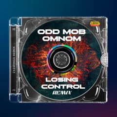 Odd Mob & OMNOM - LOSING CONTROL (21SWINGS REMIX)