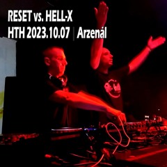 Hell-x vs. Reset @ HTH presents: Hell-X Birthday Bash 2023 @ Arzenál, Budapest 2023.10.07.