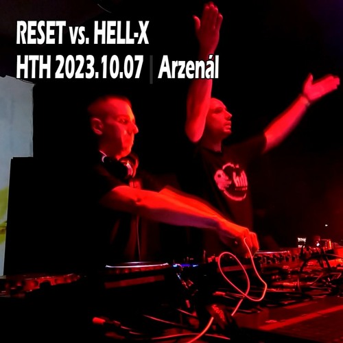 Hell-x vs. Reset @ HTH presents: Hell-X Birthday Bash 2023 @ Arzenál, Budapest 2023.10.07.