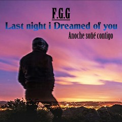 Last night i Dreamed of you
