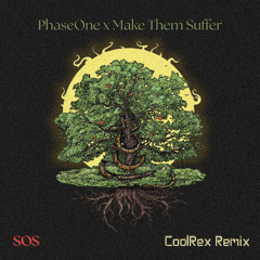PhaseOne x Make Them Suffer SOS CoolRex Remix