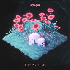 Dead Robot - Fragile