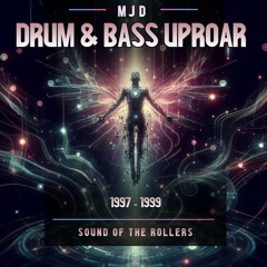 MJD - Drum & Bass Uproar (Sound of the Rollers '97 - '99)
