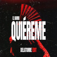 El Barrio - Quiereme (Delatorre Edit) Support Les Castizos