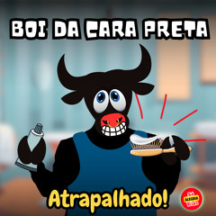 Boi da Cara Preta - Atrapalhado!