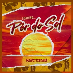 Dj Kayc Tisdale- Loading... Por Do Sol 2K21