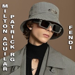 Milton Aguilar, Patrick RG "Fendi" (Release-Snippet)