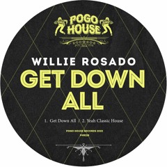 WILLIE ROSADO - Get Down All (Original Mix) PHR218 ll POGO HOUSE