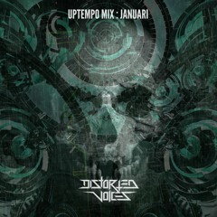 Distorted Voices | Uptempo mix Januari