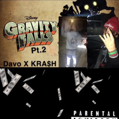 Davo X KRA$H- Gravity Falls pt.2
