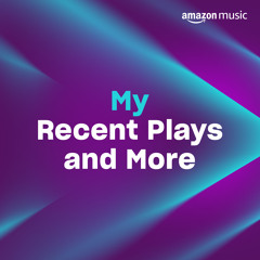My Recent Plays and More