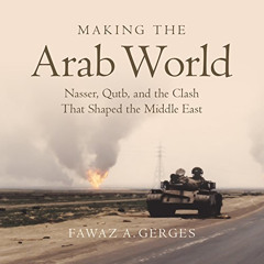Get EPUB 📮 Making the Arab World: Nasser, Qutb, and the Clash That Shaped the Middle