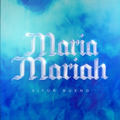 Maria Mariah (Vitor Bueno Remix) [FREE DOWNLOAD]