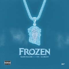 Gianni $tallone - Frozen (Feat. LYS & Lil Drizzy)