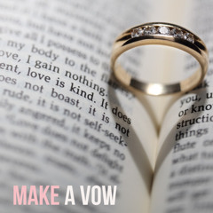 MAKE A VOW