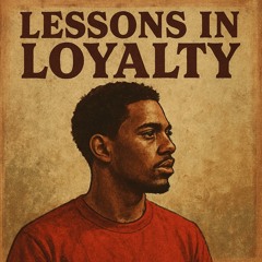 Lessons in Loyalty