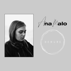 Demure Technocast #3 - Ana Malo [Vehemence]