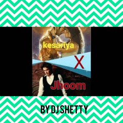 Kesariya X Jhoom (DJ SHETTY Mashup)