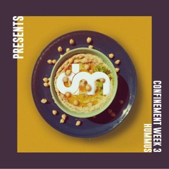 Confinement Week 3 - Hummus (Downtempo Mixtape)