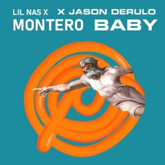 MONTERO BABY - Lil Nas X x Jason Derulo [Mix by Justin Backhaus]