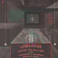 Jemmi - Love To DJ (Tupikör Edit)
