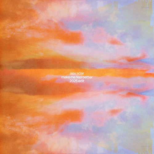 Make Me Feel Better (2025 Edit)