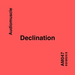 Declination (Original Mix) [AM047]