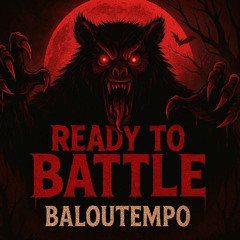 BALOUTEMPO - READY TO BATTLE