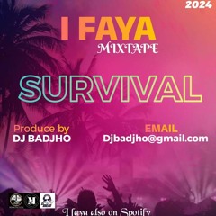 DJ BADJHO -I FAYA SURVIVAL MIXTAPE- 2024