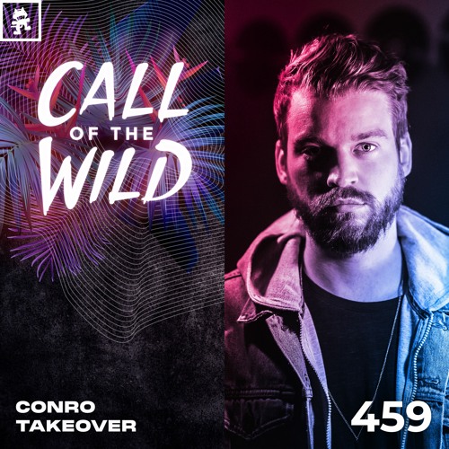 459 - Monstercat Call of the Wild (Conro Takeover)
