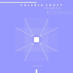 Valeria Croft - Thankful (The Mekanism Remix)