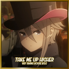 Take Me Up Higher (VAY Swing House BTLG)