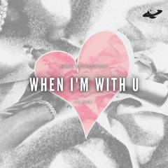 Max Borowski - When I'm With U