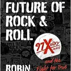 ~Read Dune The Future of Rock and Roll: 97X WOXY and the Fight for True Independence [PDFEPub]