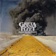 GRETA VAN FLEET - BLACK SMOKE RISING (OZZTIN FLIP)