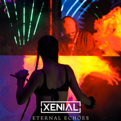 XENIAL @ ETERNAL ECHOES MUSIC FESTIVAL 2025
