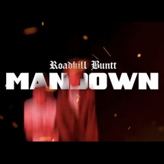 Roadkill Buntt - ManDown