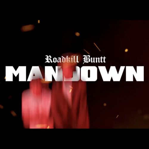 Roadkill Buntt - ManDown