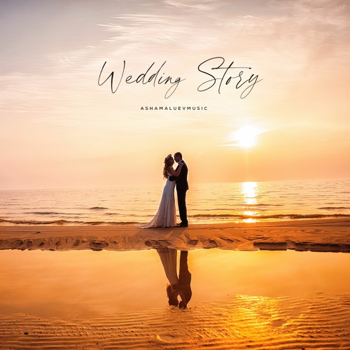 Stream Wedding Story - Romantic, Beautiful and Inspirational Background  Music (FREE DOWNLOAD) by AShamaluevMusic | Listen online for free on  SoundCloud