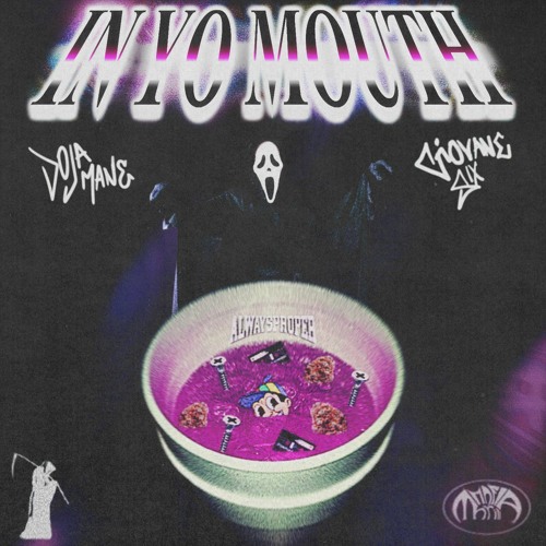 IN YO MOUTH w/ DOJAMANE