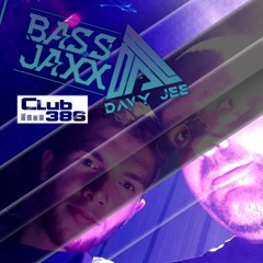 Bassjaxx B2B Davy Jee Live Club 386 (22/08/2020)