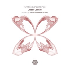 Cristian Gonzalez (AR) - Under Control (Bruno Andrada Belaric Mix)