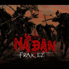 NÃ ĐẠN - Frakez