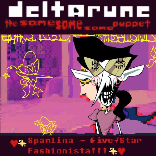 [Deltarune: The Same Same SPAMLINA FIV E STAR Puppet] ❤️✨️Spamlina ~ Five-Star Fashionista✨️❤️