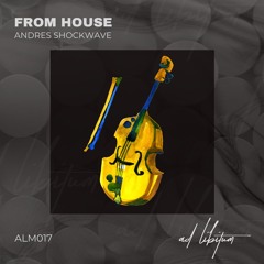Andres Shockwave - From House