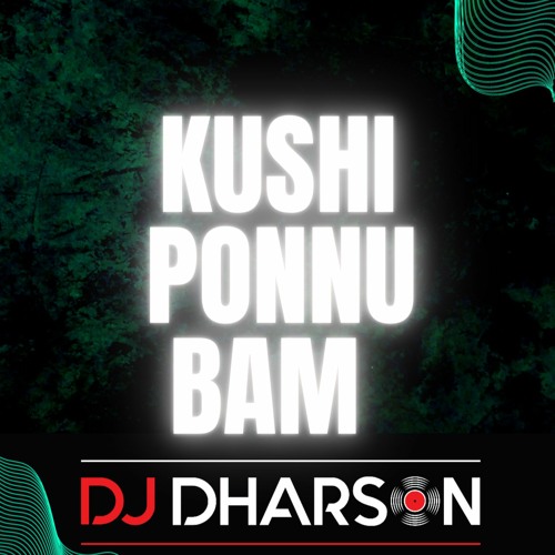 Kushi Ponnu x Bam - Dj Dharson