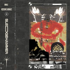 Sledgehammer - Hexxum x Shamblez [Direct DL at 500 plays]