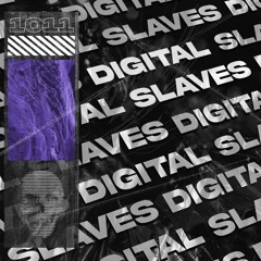Digital Slaves